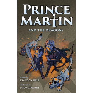 Prince Martin and the Dragons: A Classic Adventure Book About a Boy, a Knight, & the True Meaning of Loyalty