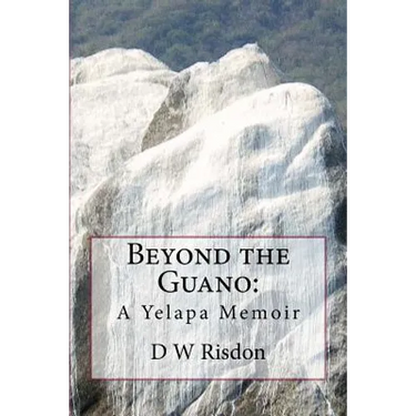 Beyond the Guano: : A Yelapa Memoir