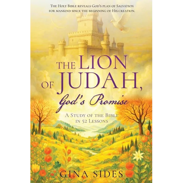 The Lion of Judah, God's Promise: A Study of the Bible in 52 Lessons