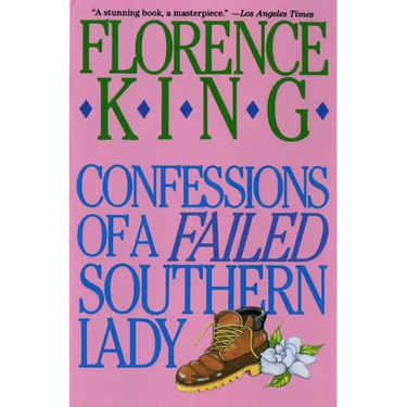 Confessions of a Failed Southern Lady: A Memoir