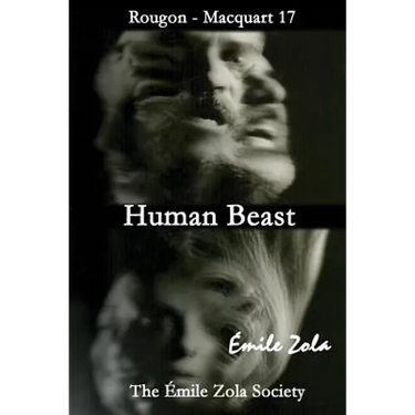 Human Beast: The Emile Zola Society Edition