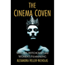 The Cinema Coven: Witches, Witchcraft and Women's Filmmaking