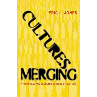 Cultures Merging: A Historical and Economic Critique of Culture