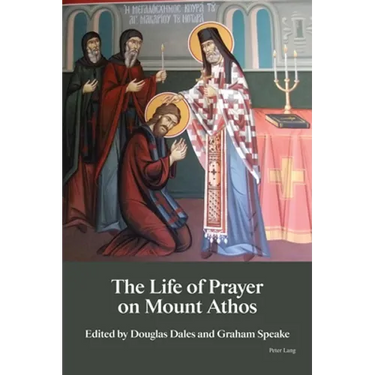 The Life of Prayer on Mount Athos