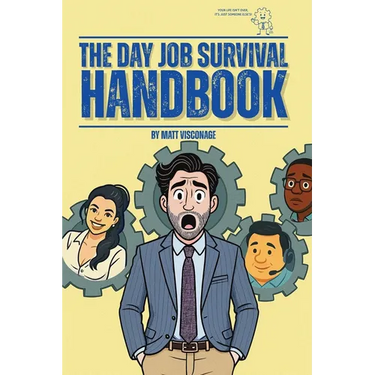 The Day Job Survival Handbook