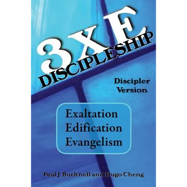 3xE Discipleship-Discipler Version: Exaltation, Edification, Evangelism