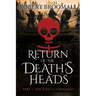 RETURN OF THE DEATH'S HEADS, Part I: THE KING'S COMMAND: Roger of Huntley and the French Invasion of England
