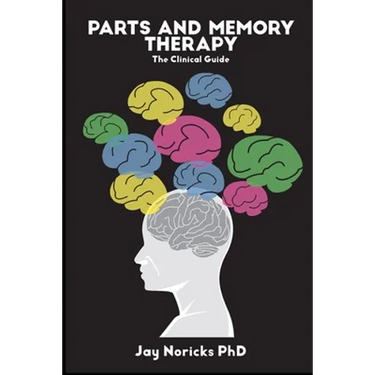 Parts and Memory Therapy: The Clinical Guide
