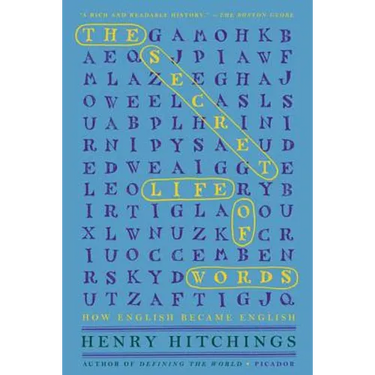 The Secret Life of Words: How English Became English
