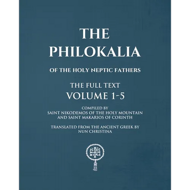 The Philokalia Volumes 1 - 5 The FULL Text