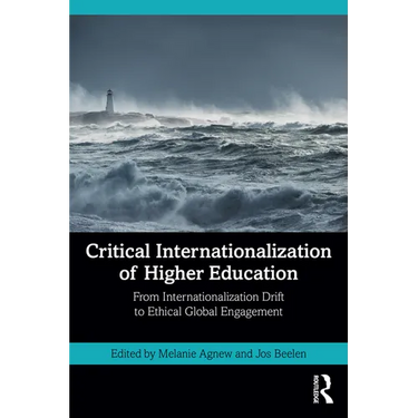 Critical Internationalization of Higher Education: From Internationalization Drift to Ethical Global Engagement