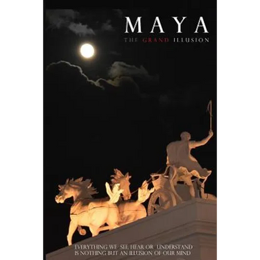 Maya: The Grand Illusion