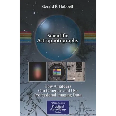 Scientific Astrophotography: How Amateurs Can Generate and Use Professional Imaging Data