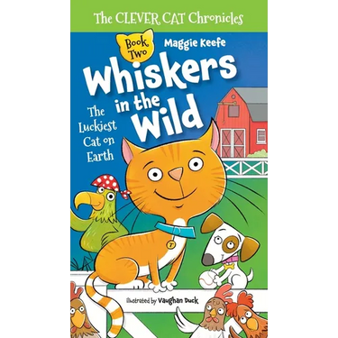 Whiskers in the Wild: The Luckiest Cat on Earth(The Clever Cat Chronicles)