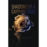 Shadows of a Sapphire Rose