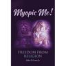 Myopic Me! Freedom from Religion