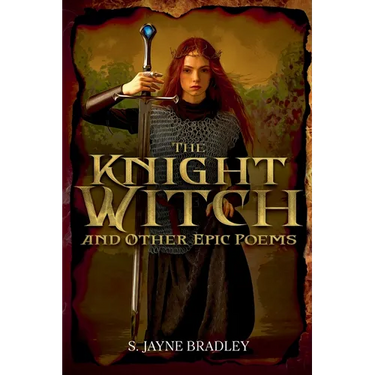 The Knight Witch: and Other Epic Poems