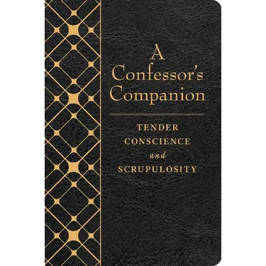 A Confessor's Companion: Tender Conscience and Scrupulosity