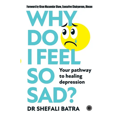 Why Do I Feel So Sad?: Your pathway to healing depression