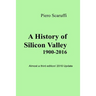 A History of Silicon Valley: Almost a 3rd Edition - 2016 Update