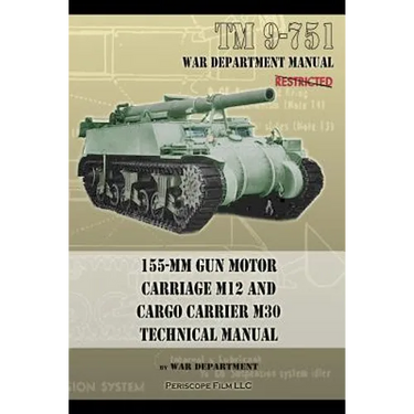 TM 9-751 155-mm Gun Motor Carriage M12 and Cargo Carrier M30 Technical Manual