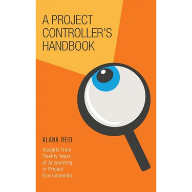 A Project Controller's Handbook: Insights from Twenty Years of Accounting in Project Environments