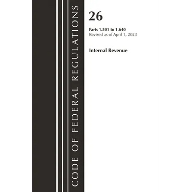 Code of Federal Regulations, Title 26 Internal Revenue 1.501-1.640, 2023