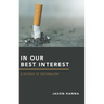 In Our Best Interest: A Defense of Paternalism