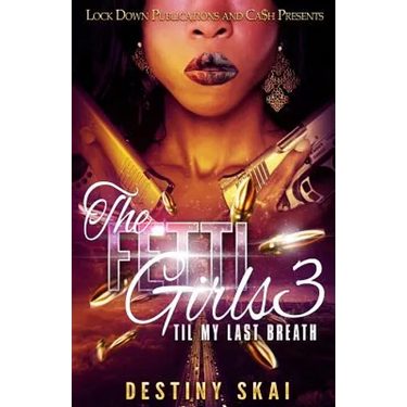 The Fetti Girls 3: Til My Last Breath