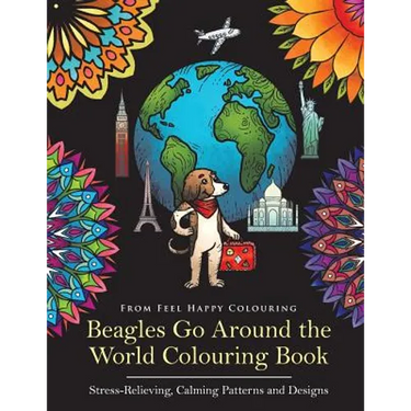 Beagles Go Around the World Colouring Book - Stress-Relieving, Calming Patterns and Designs: Beagle Coloring Book - Perfect Beagle Gifts Idea for Adul