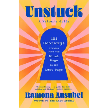 Unstuck: A Writer's Guide