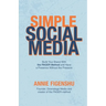 Simple Social Media: Build your brand with the PAGER method and have a presence without the pressure