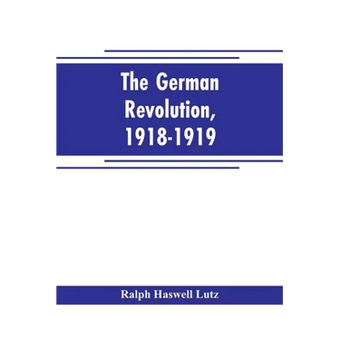 The German revolution, 1918-1919