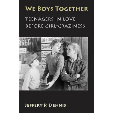 We Boys Together: Teenagers in Love Before Girl-Craziness