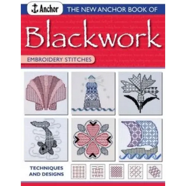 The New Anchor Book of Blackwork Embroidery Stitches: Techniques and Designs