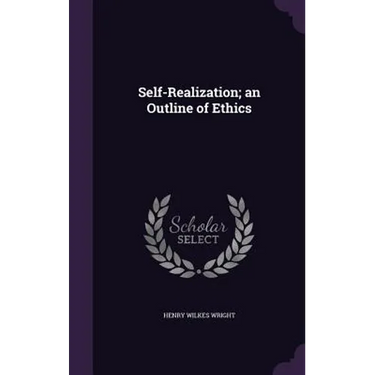 Self-Realization; an Outline of Ethics