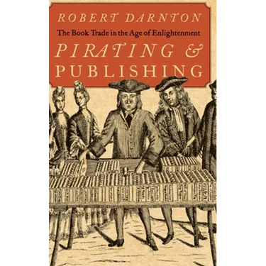 Pirating and Publishing: The Book Trade in the Age of Enlightenment