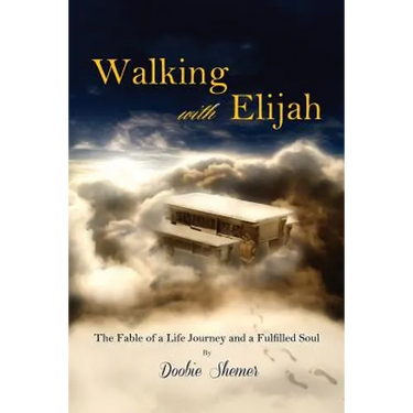 Walking with Elijah: The Fable of a Life Journey and a Fulfilled Soul