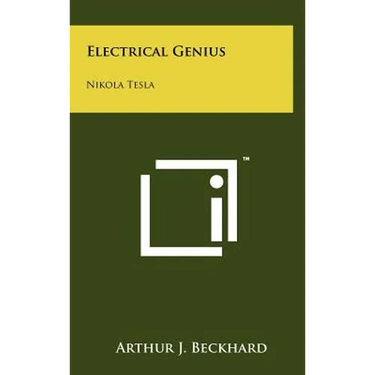 Electrical Genius: Nikola Tesla