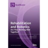 Rehabilitation and Robotics: Are They Working Well Together?