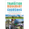 The Transition Movement for Churches: A Prophetic Imperative for Today