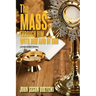 The Mass: Through Him, With Him and In Him (2nd Edition)