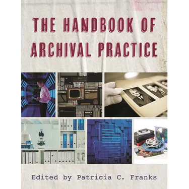 The Handbook of Archival Practice