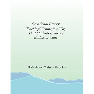 Occasional Papers: Teaching Writing in a Way That Students Embrace Enthusiastically
