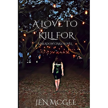 A Love to Kill for: A Meadow Oaks Novel