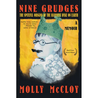 Nine Grudges: The Spiteful Origins of the Happiest Dyke on Earth
