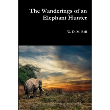 The Wanderings of an Elephant Hunter