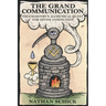 The Grand Communication: Freemasonry's Alchemical Quest for Divine Communion