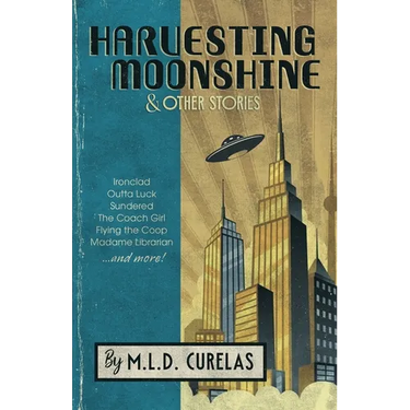 Harvesting Moonshine and Other Stories
