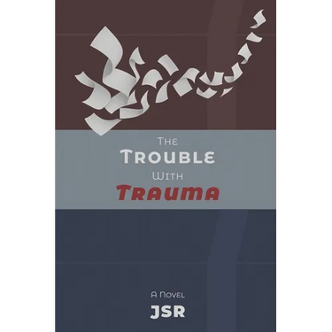 The Trouble with Trauma